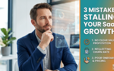 If Your SaaS Isn’t Growing, You Might Be Making These 3 Mistakes